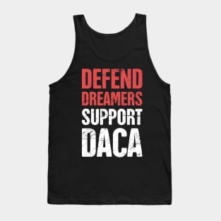 DACA - Pro Immigration, Immigrants, & Dreamers Tank Top